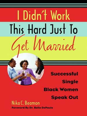 cover image of I Didn't Work This Hard Just to Get Married